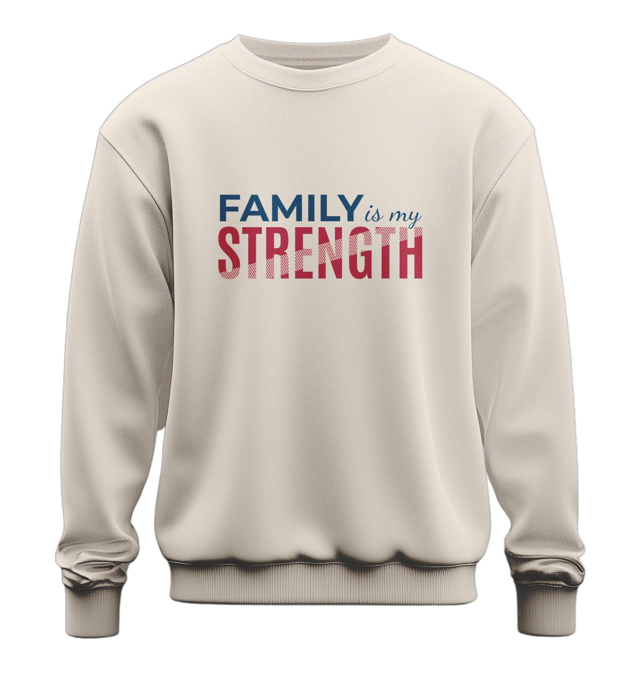 FAMILY IS MY STRENGTH