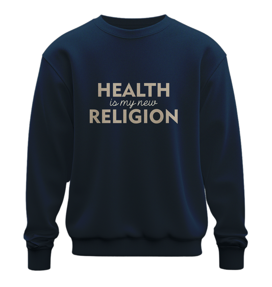 HEALTH IS MY NEW RELIGION