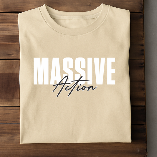 MASSIVE ACTION
