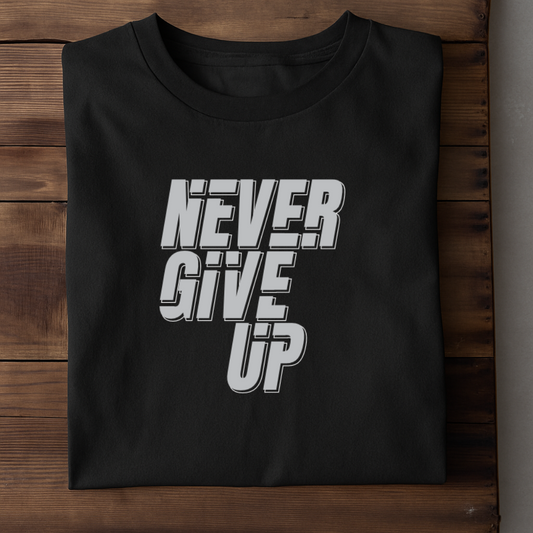NEVER GIVE UP